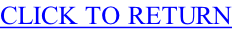 CLICK TO RETURN