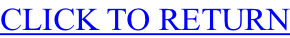 CLICK TO RETURN